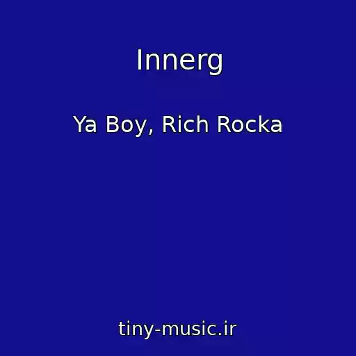 کاور آهنگ Innerg از Ya Boy, Rich Rocka