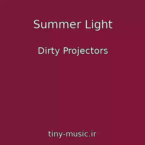 کاور آهنگ Summer Light از Dirty Projectors