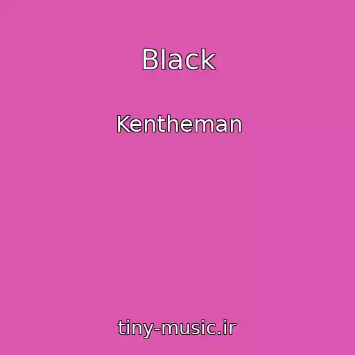 کاور آهنگ Black از Kentheman