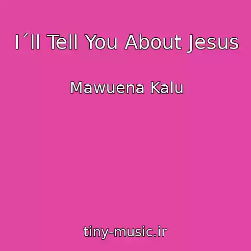 کاور آهنگ I´ll Tell You About Jesus از Mawuena Kalu