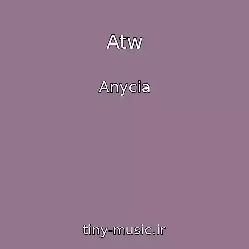کاور آهنگ Atw از Anycia