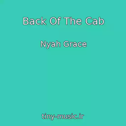 کاور آهنگ Back Of The Cab از Nyah Grace