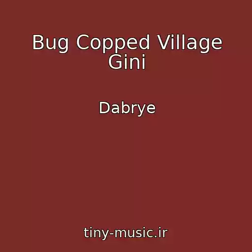 کاور آهنگ Bug Copped Village Gini از Dabrye