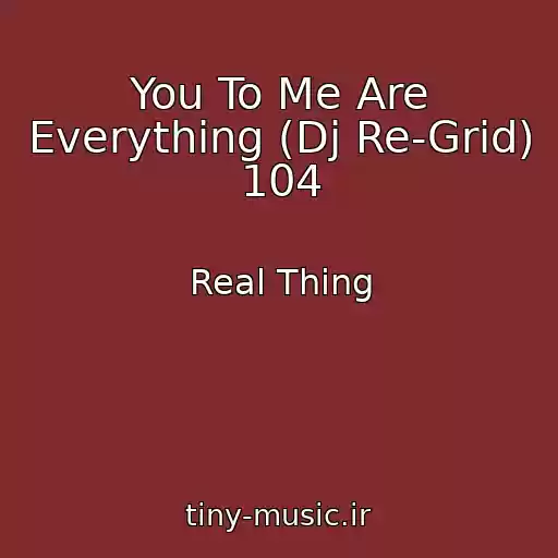 کاور آهنگ You To Me Are Everything (Dj Re-Grid) 104 از Real Thing