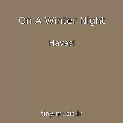 کاور آهنگ On A Winter Night از Havasi