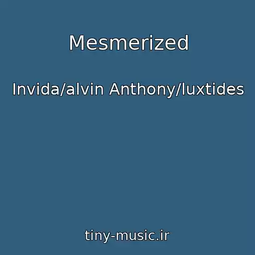 کاور آهنگ Mesmerized از Invida/alvin Anthony/luxtides