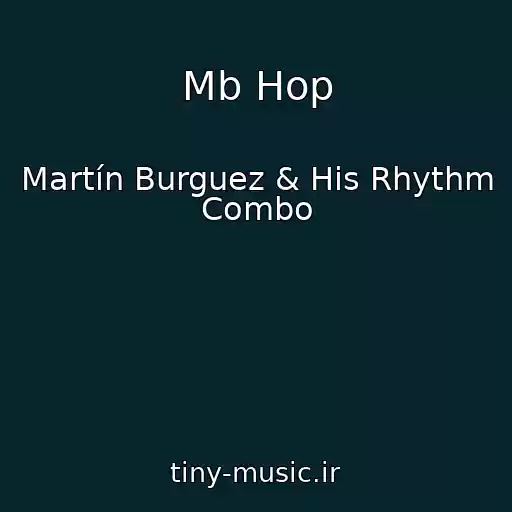 کاور آهنگ Mb Hop از Martín Burguez & His Rhythm Combo