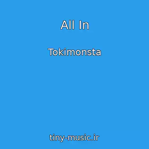 کاور آهنگ All In از Tokimonsta
