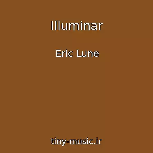 کاور آهنگ Illuminar از Eric Lune