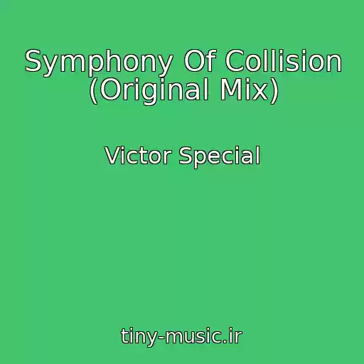 کاور آهنگ Symphony Of Collision (Original Mix) از Victor Special