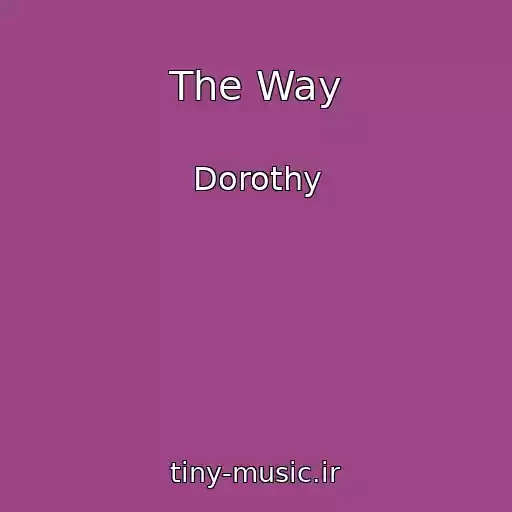کاور آهنگ The Way از Dorothy
