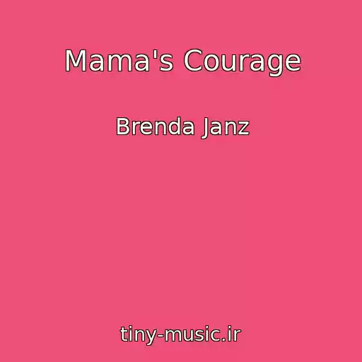 کاور آهنگ Mama's Courage از Brenda Janz