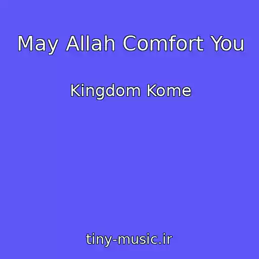 کاور آهنگ May Allah Comfort You از Kingdom Kome