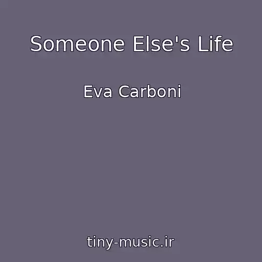 کاور آهنگ Someone Else's Life از Eva Carboni