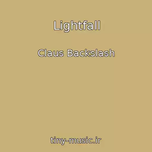 کاور آهنگ Lightfall از Claus Backslash