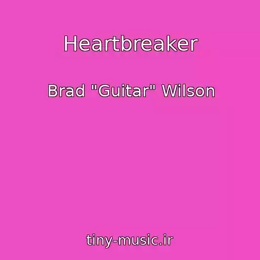 کاور آهنگ Heartbreaker از Brad "Guitar" Wilson
