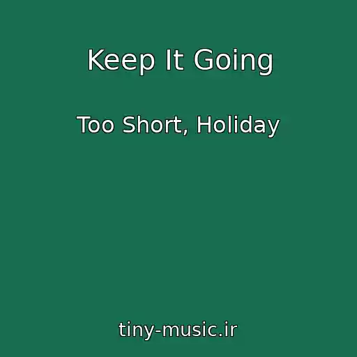 کاور آهنگ Keep It Going از Too Short, Holiday