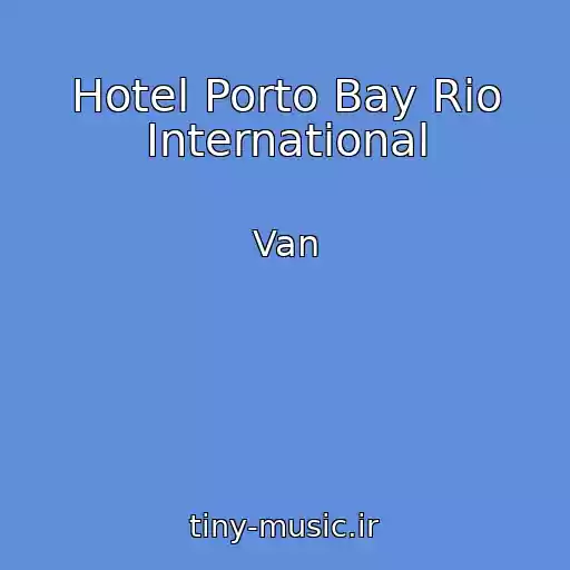 کاور آهنگ Hotel Porto Bay Rio International از Van