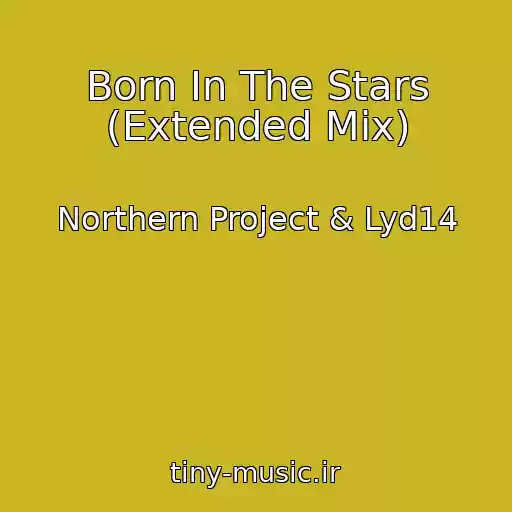 کاور آهنگ Born In The Stars (Extended Mix) از Northern Project & Lyd14