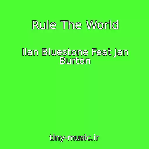 کاور آهنگ Rule The World از Ilan Bluestone Feat Jan Burton
