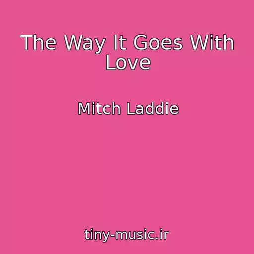 کاور آهنگ The Way It Goes With Love از Mitch Laddie