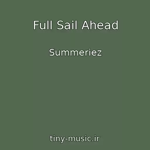 کاور آهنگ Full Sail Ahead از Summeriez