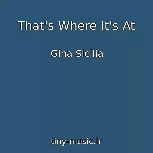 کاور آهنگ That's Where It's At از Gina Sicilia