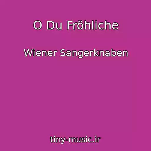 کاور آهنگ O Du Fröhliche از Wiener Sangerknaben