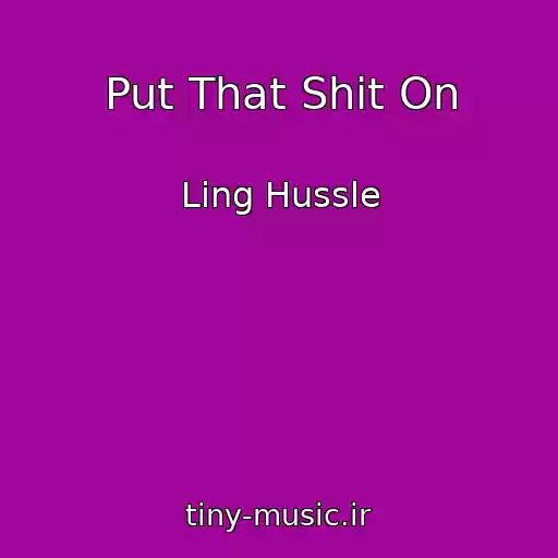 کاور آهنگ Put That Shit On از Ling Hussle