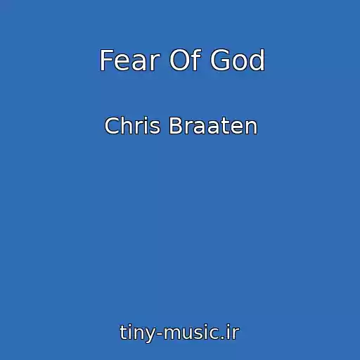 کاور آهنگ Fear Of God از Chris Braaten