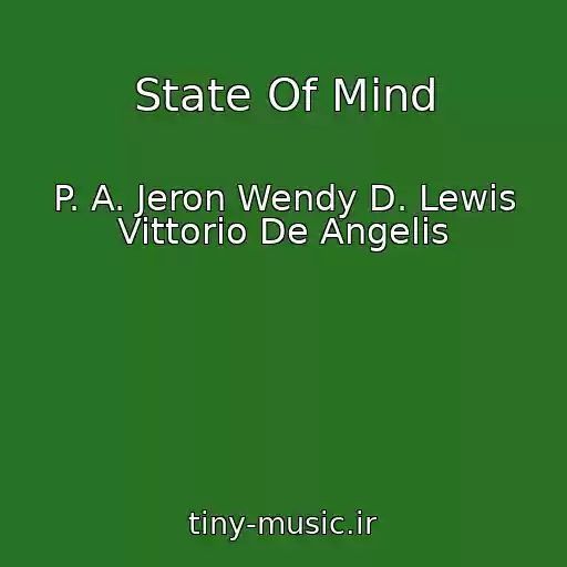 کاور آهنگ State Of Mind از P. A. Jeron Wendy D. Lewis Vittorio De Angelis