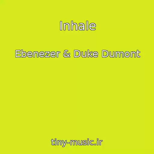 کاور آهنگ Inhale از Ebenezer & Duke Dumont