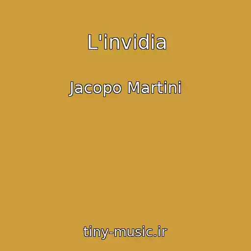 کاور آهنگ L'invidia از Jacopo Martini