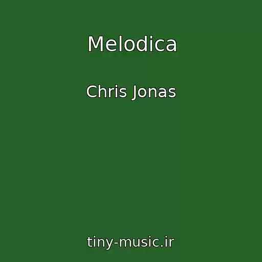 کاور آهنگ Melodica از Chris Jonas