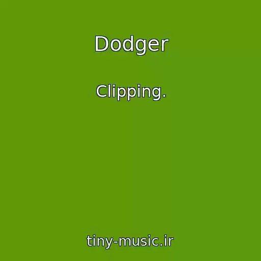 کاور آهنگ Dodger از Clipping.
