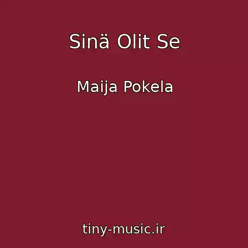 کاور آهنگ Sinä Olit Se از Maija Pokela