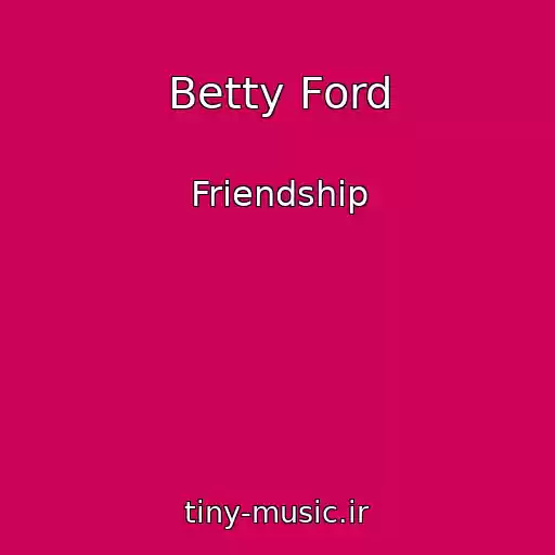 کاور آهنگ Betty Ford از Friendship