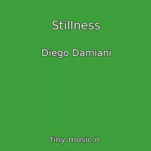 کاور آهنگ Stillness از Diego Damiani
