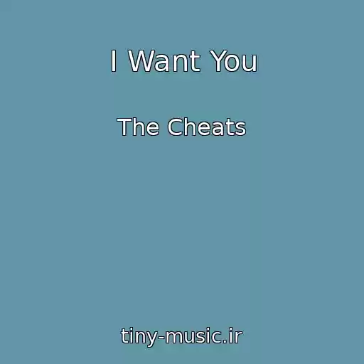 کاور آهنگ I Want You از The Cheats
