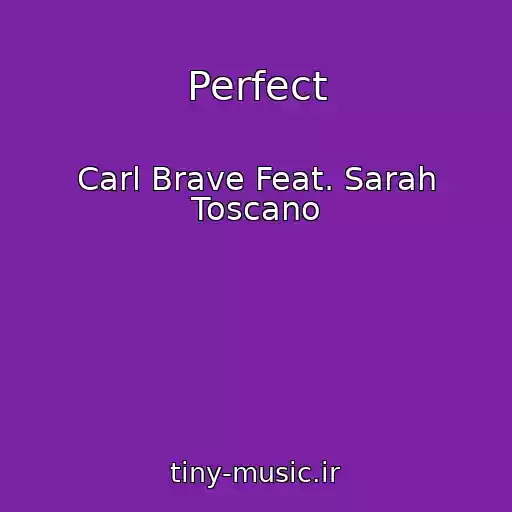 کاور آهنگ Perfect از Carl Brave Feat. Sarah Toscano