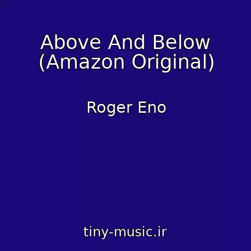 کاور آهنگ Above And Below (Amazon Original) از Roger Eno