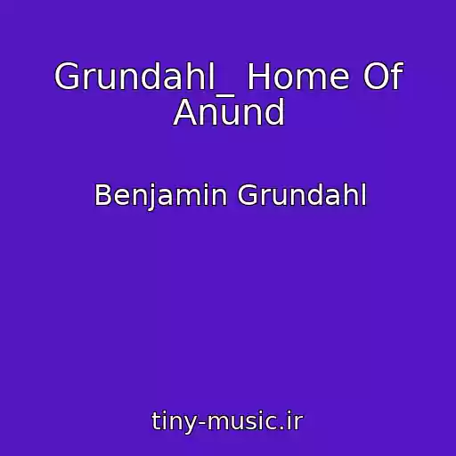 کاور آهنگ Grundahl_ Home Of Anund از Benjamin Grundahl