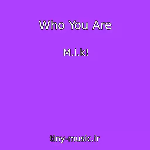 کاور آهنگ Who You Are از M.i.k!