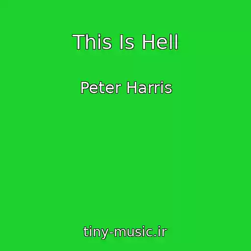 کاور آهنگ This Is Hell از Peter Harris