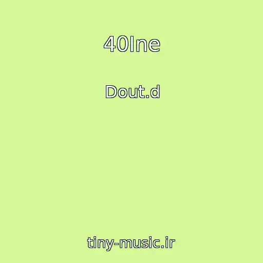 کاور آهنگ 40Ine از Dout.d
