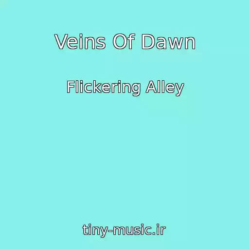 کاور آهنگ Veins Of Dawn از Flickering Alley
