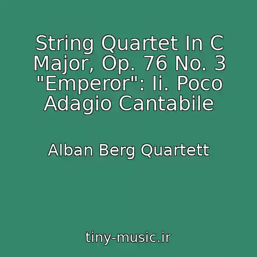 کاور آهنگ String Quartet In C Major, Op. 76 No. 3 "Emperor": Ii. Poco Adagio Cantabile از Alban Berg Quartett