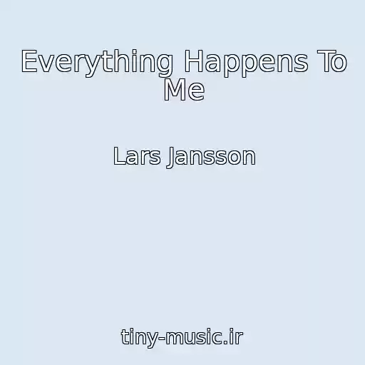 کاور آهنگ Everything Happens To Me از Lars Jansson
