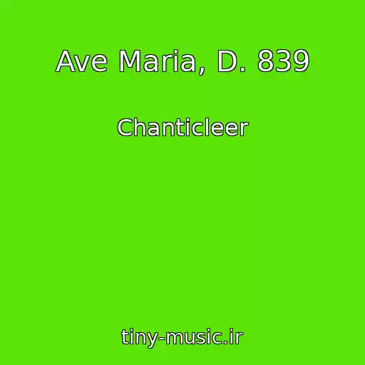 کاور آهنگ Ave Maria, D. 839 از Chanticleer