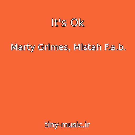 کاور آهنگ It's Ok از Marty Grimes, Mistah F.a.b.